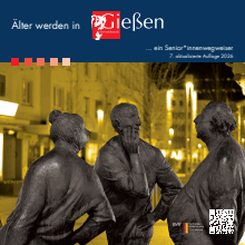 Titelbild der Informationsbroschüre "Senioren-Wegweiser" - Stadt Gießen Titelbild der Broschüre